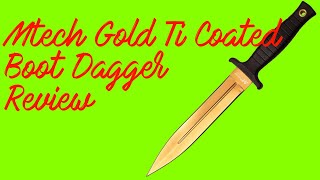 My Review Of The MTech Golden Boot Dagger (6/ 10 Honestly)