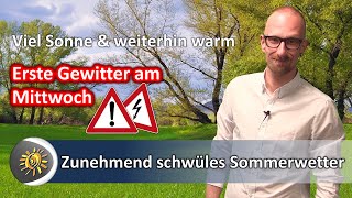 Auf Sommerkurs: zunehmend schwül und gewittrig ab Wochenmitte. Örtlich Unwettergefahr!