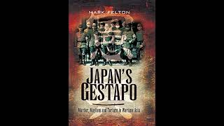 Japan's Gestapo: Murder, Mayhem and Torture in Wartime Asia