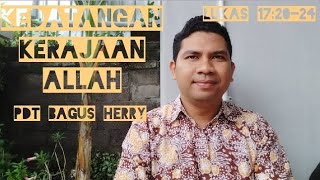 Kedatangan Kerajaan Allah | Lukas 17:20-24 | Pdt Bagus Herry