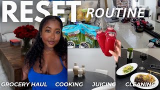 RESET ROUTINE | GROCERY RESTOCK,  COOKING, JUICING FOR THE WEEK, DEEP CLEANING + MORE