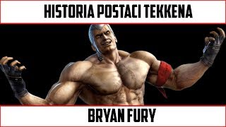 Historia Postaci Tekkena - Bryan Fury