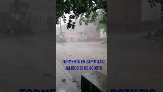 Tormenta en Zapotiltic, Jalisco #tormenta #zapotiltic #shorts