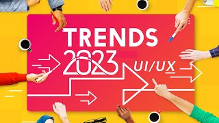 UI - UX Design Trends 2023