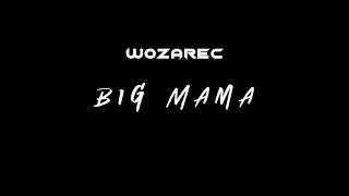 Big Mama - WozaRec (Prod By:WozaZakes)