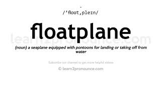 How to pronounce Floatplane | English pronunciation