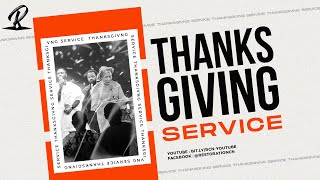 THANKSGIVING SUNDAY SERVICE | 04/02/2024