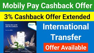 Mobily Pay Cashback Offer | 3% Cashback Offer Extended | Mobily Pay International Transfer Offer