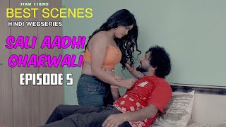 BEST SCENES | SALI ADHI GHARWALI | EPISODE 5 | Hindi Webseries 2024 |