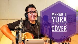 Yura Yunita Merakit Cover - Acoustic Guitar Version