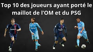 Top10 : Ils ont joué à l'OM et au PSG