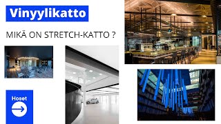 MIKÄ ON STRETCH-KATTO ?