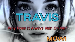 Travis | Why does it always rain on me? (Mowi Moves to Mars)