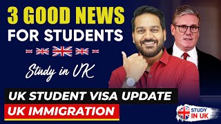 3 Good News for Students: Study in UK | UK Student Visa Update | UK Immigration News