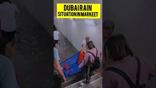 Dubai Heavy Rain situation in the Markeet. #viralreels #Dubai #youtubeshorts