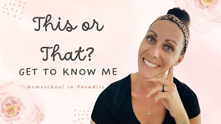 This or That? GET TO KNOW ME with 21 questions | Homeschooling working mom of 2 kids | Kinder & Prek