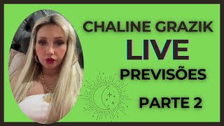 Chalin Grazik Live previsões PARTE 2