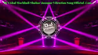 Mehararu Chahi Sunar Parmod Premi Dj Remix Mix By Vishal Machhali Shahar Jaunpur Vibration Song.....