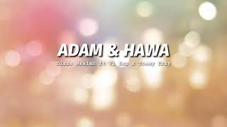 ADAM & HAWA_ Dezzi Nesian ft Vi Bez x Tommy Erzy  (Lirik Video)