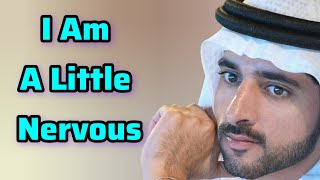 I Am A Little Nervous | Sheikh Hamdan | Fazza Prince of Dubai | Fazza Poems