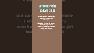 Almond resin, Badam pisin benefits