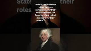 Thomas Jefferson and John Adams are remembered