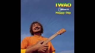 [BGM] Happy Day / IWAO