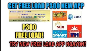 CLAIM FREE LOAD P300 PESOS! NEW FREE LOAD APP NGAYON.