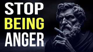 You Will NEVER Be Angry Again After Watching This | 10 Stoic Lessons on Mastering Anger _ Stoicism