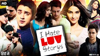 I Hate Luv Storys Full Movie Review | Imran Khan | Sonam Kapoor | Sameer Dattani | HD