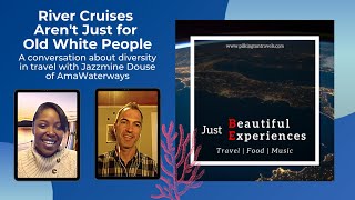 River Cruises Aren't Just for Old White People: Travel Diversity with Jazzmine from AmaWaterways