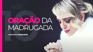 #10 Oração da Madrugada com Fernanda Hernandes