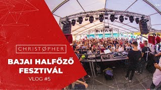 BAJAI HALFŐZŐFESZTIVÁL | CHRISTOPHER VLOG #5