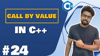 #24 Call by value in C++ | C++ Tutorial for Beginners (Hindi)