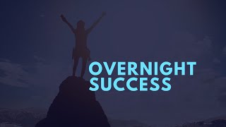 Overnight Success