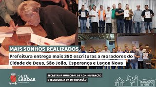 Prefeitura entrega 350 escrituras a moradores do Cidade de Deus, São João, Esperança e Lagoa Nova