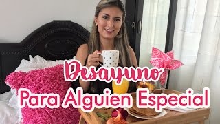 DESAYUNO PARA ALGUIEN ESPECIAL/ FELIZ DIA DE LA MADRE-ANDREA ARISTI