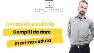 Anoressia e Bulimia: compiti da dare in prima seduta.