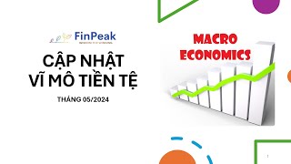 CẬP NHẬT VĨ MÔ - TIỀN TỆ 05/2024 - Sự Phục Hồi Mạnh Mẽ của Ngành Sản Xuất và Du Lịch