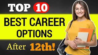 Top 10 Best Career Option After 12th || Best Career Option in India [ 2024 ] || #bestcareeroption