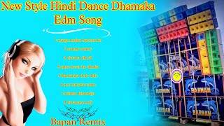 New Style Hindi Dance Dhamaka Edm Song || Top To  Dance Dhamaka Edm Mix 2024 | Dj Bm Remix