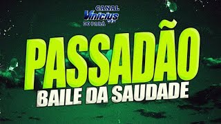 SET PASSADÃO BAILE DA SAUDADE - SEQUÊNCIA DE RECORDAÇÃO