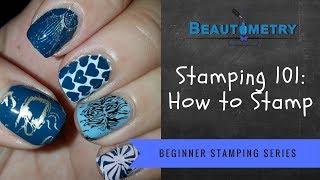 Nail Stamping 101: How to Stamp -  Beginner Stamping Series