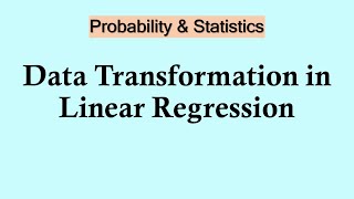 Statistics and probability - Data transformation in linear regression