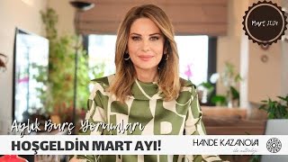 HOŞGELDİN MART AYI - Mart 2024 Aylık Burç Yorumları - Hande Kazanova ile Astroloji