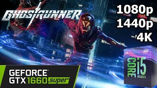 Ghostrunner - GTX 1660 Super + i5 8500 - 1080p/1440p/4K - Performance Benchmark