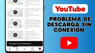 Problema de descarga sin conexión de YouTube || Este video aún no se ha descargado