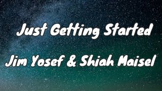 Jim yosef & Shiah Maisel - Just getting started (lyrics) #lyrics #jimyosef