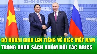 Việt Nam lên tiếng về khả năng tham gia nhóm BRICS