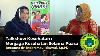 Talkshow Kesehatan || Menjaga Kesehatan Selama Puasa || Bersama dr. Indah Maulidawati, Sp.PD